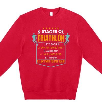 6 Stages Of Triathlon Funny I Triathletes Gift Idea Premium Crewneck Sweatshirt