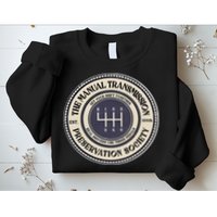 6 Speed The Manual Transmission Preservation Society Sweatshirt