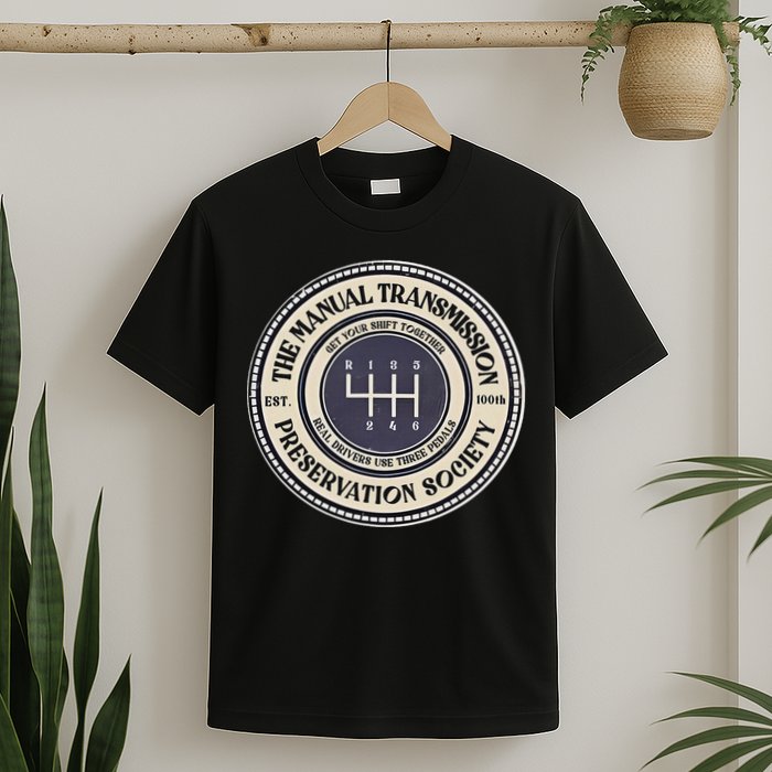6 Speed The Manual Transmission Preservation Society T-Shirt
