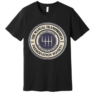 6 Speed The Manual Transmission Preservation Society Premium T-Shirt