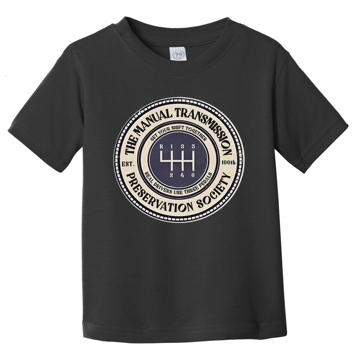 6 Speed The Manual Transmission Preservation Society Toddler T-Shirt