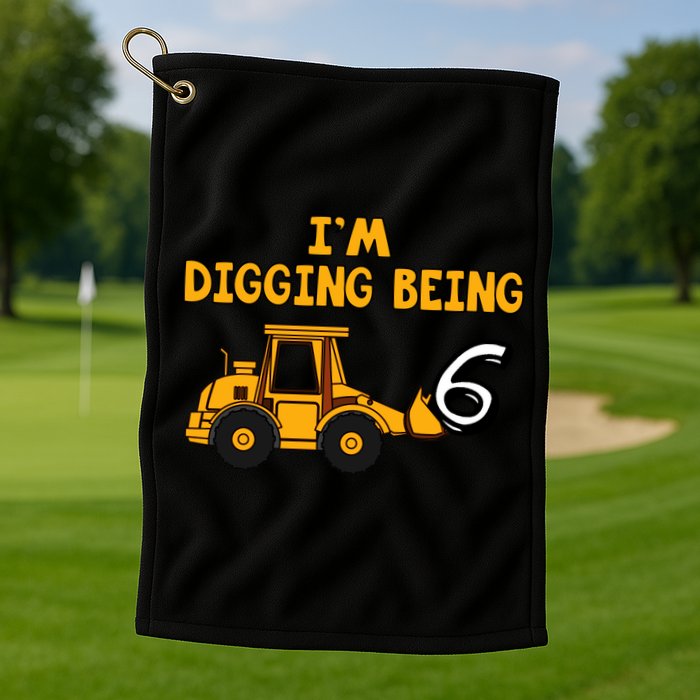 6th Birthday I'm Digging Being Six Golf Towel