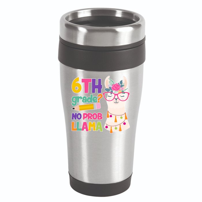 6th Grade? No Prob Llama 16oz Travel Tumbler
