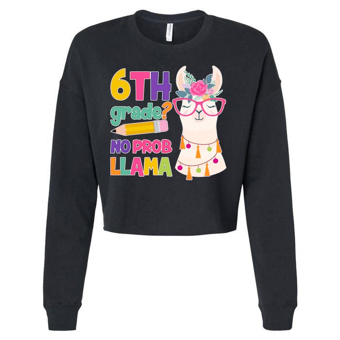 6th Grade? No Prob Llama Cropped Pullover Crew