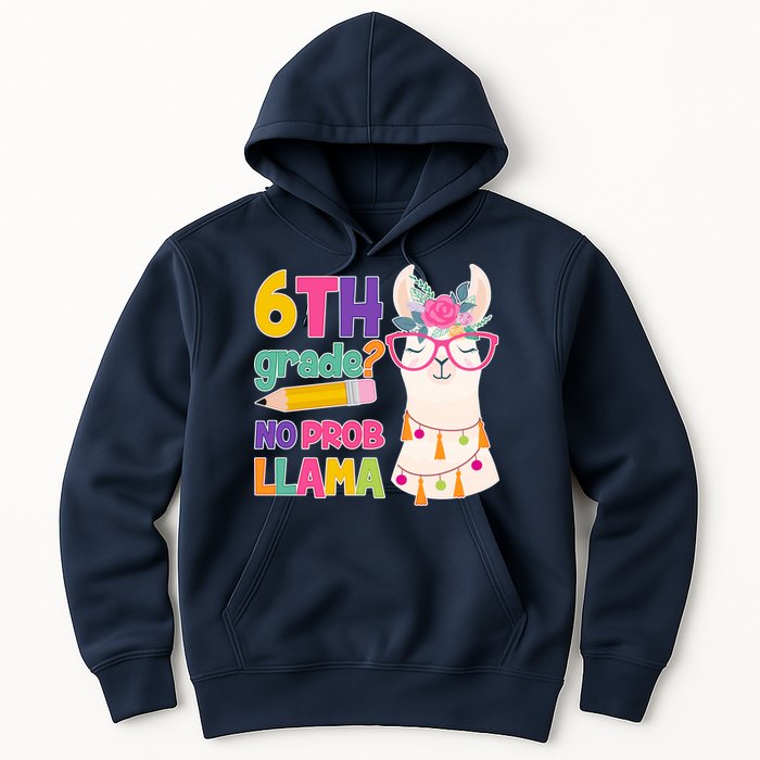 6th Grade? No Prob Llama Hoodie
