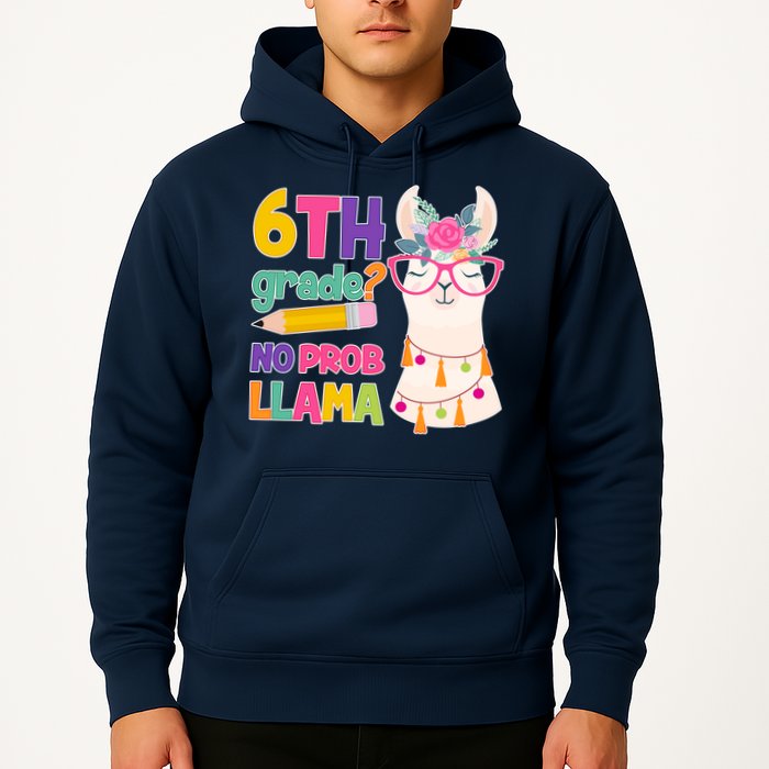 6th Grade? No Prob Llama Hoodie
