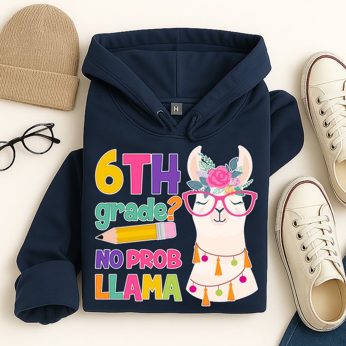 6th Grade? No Prob Llama Hoodie