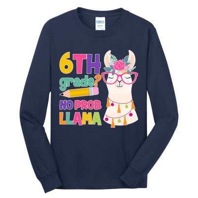 6th Grade? No Prob Llama Tall Long Sleeve T-Shirt