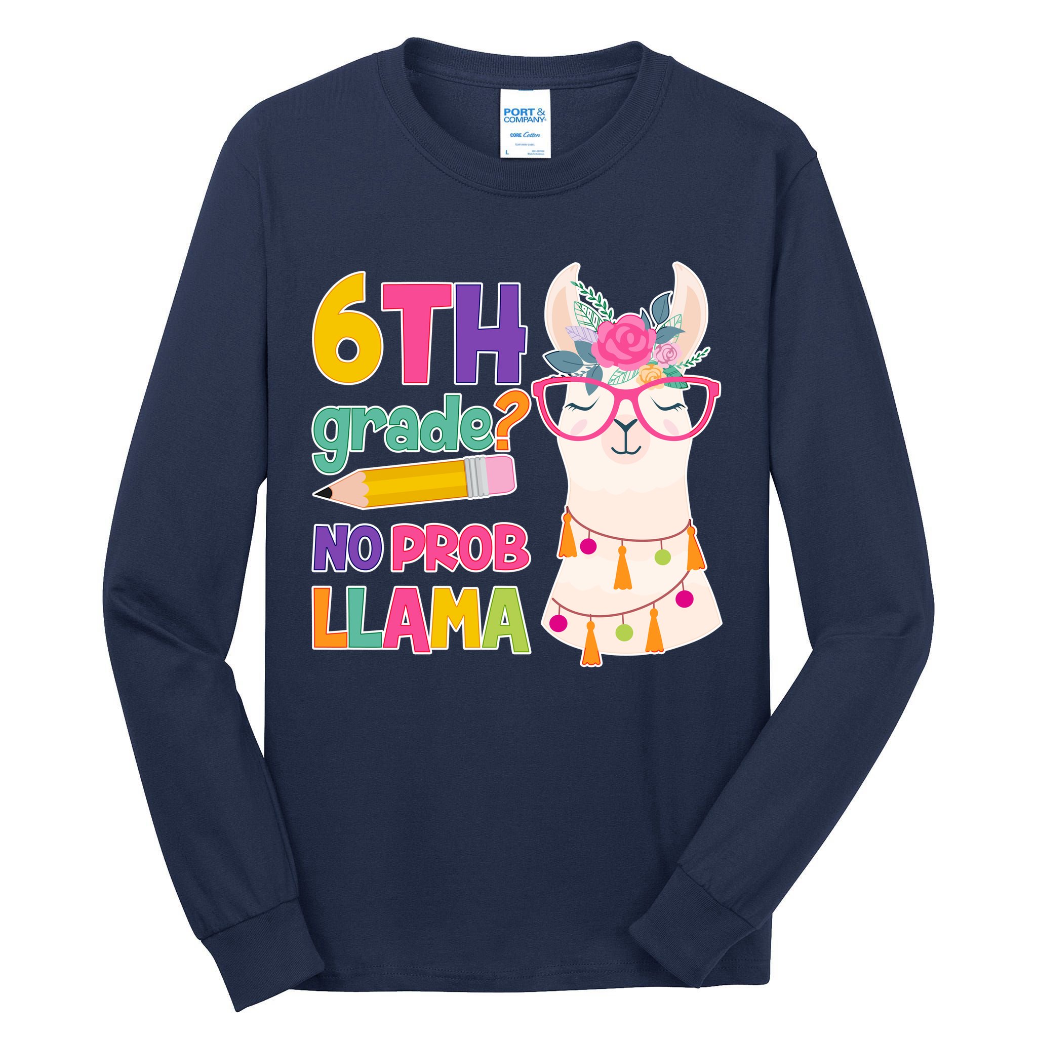 6th Grade? No Prob Llama Tall Long Sleeve T-Shirt