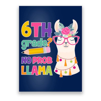 6th Grade? No Prob Llama Poster