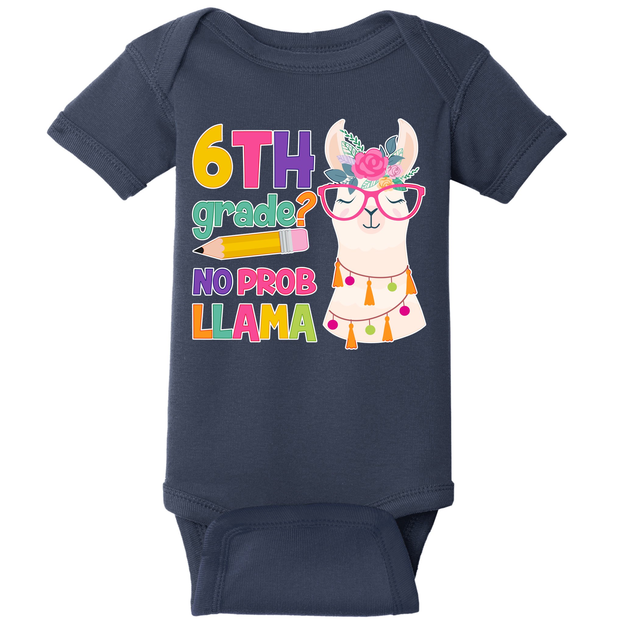 6th Grade? No Prob Llama Baby Bodysuit