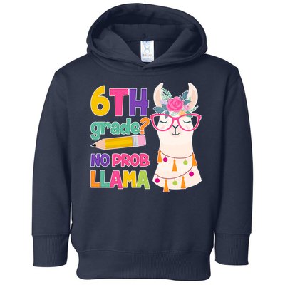 6th Grade? No Prob Llama Toddler Hoodie