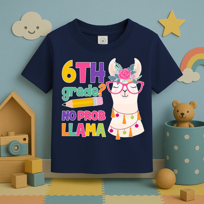 6th Grade? No Prob Llama Toddler T-Shirt