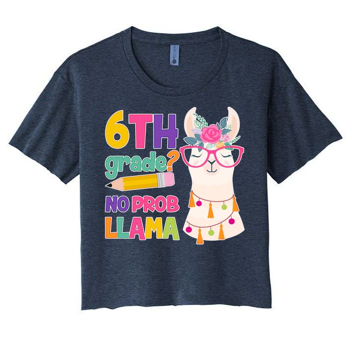 6th Grade? No Prob Llama Women's Crop Top Tee