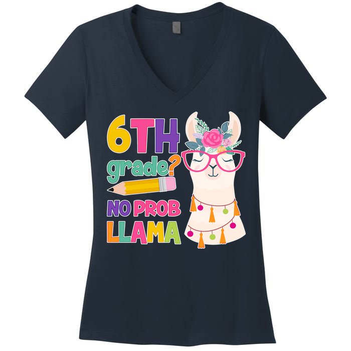 6th Grade? No Prob Llama Women's V-Neck T-Shirt