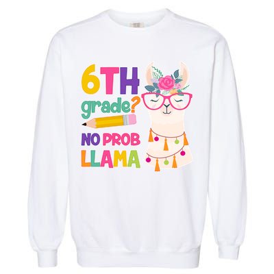 6th Grade? No Prob Llama Garment-Dyed Sweatshirt
