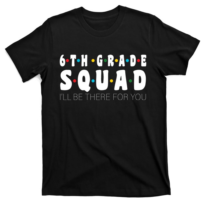 6th Grade Squad T-Shirt