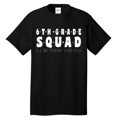 6th Grade Squad Tall T-Shirt