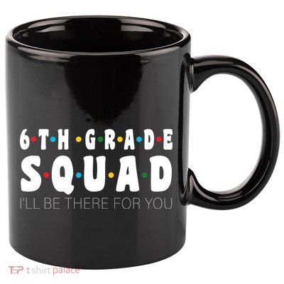 6th Grade Squad 11oz C Handle Ceramic Mug
