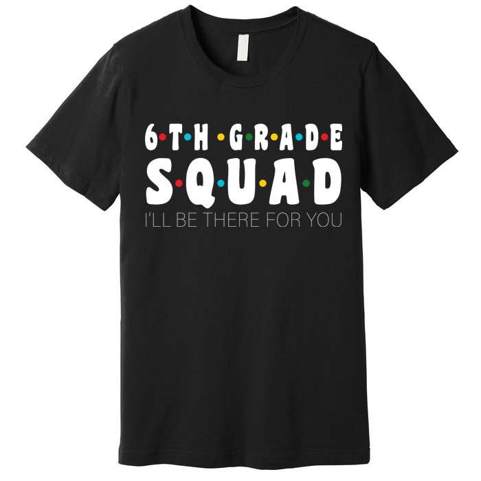 6th Grade Squad Premium T-Shirt