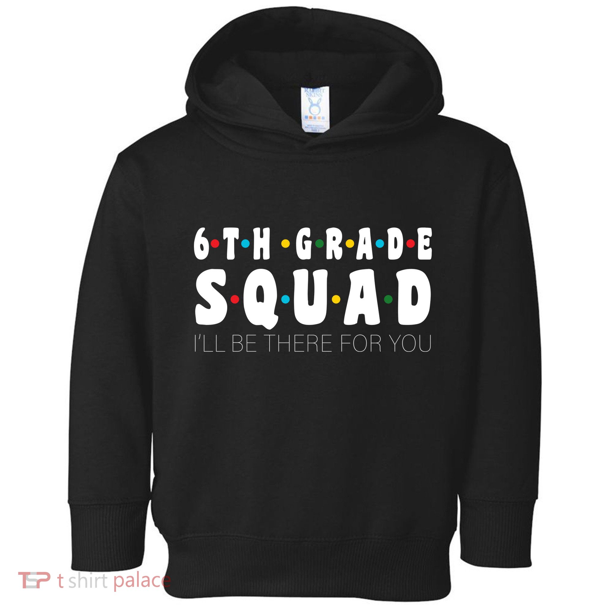6th Grade Squad Toddler Hoodie