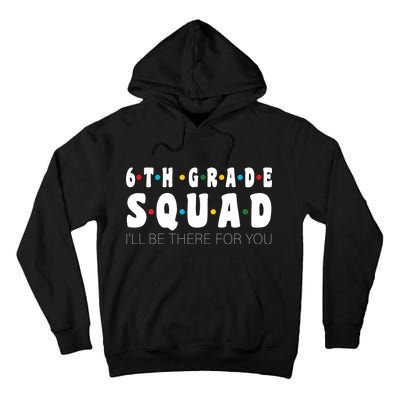 6th Grade Squad Tall Hoodie