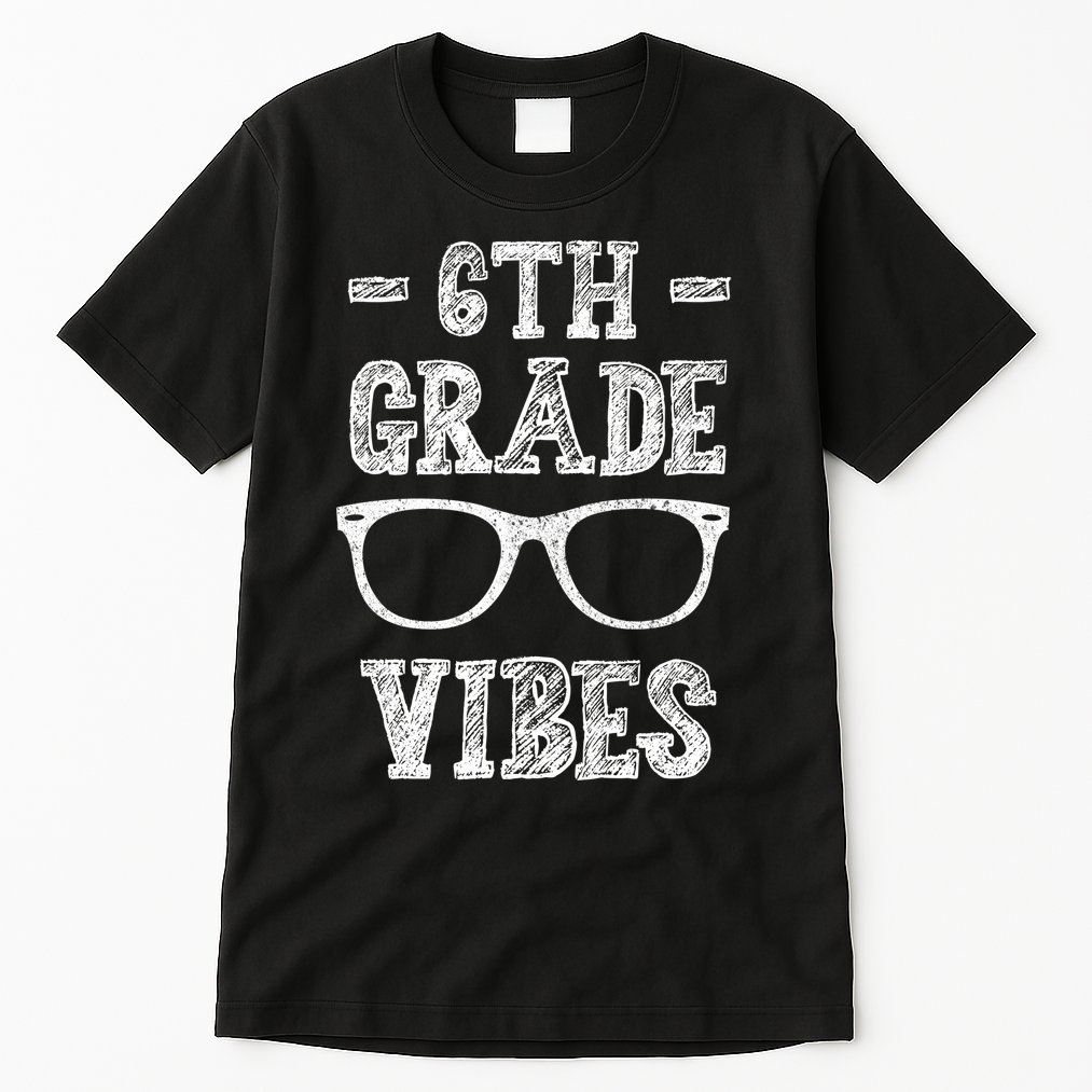 6th Grade Vibes Tall T-Shirt