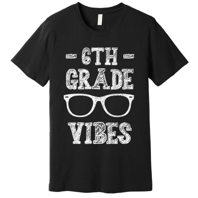 6th Grade Vibes Premium T-Shirt