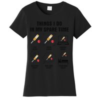 6 Things I Do In My Spare Time Cricket  Women's T-Shirt