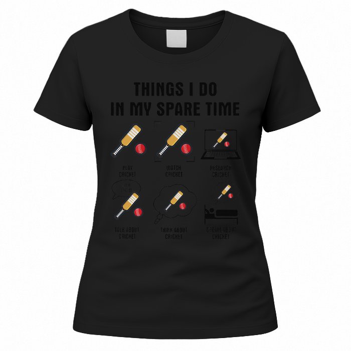 6 Things I Do In My Spare Time Cricket  Women's T-Shirt