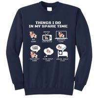 6 Things I Do In My Spare Time ,Farmer Cow Print Cow Stuff Tall Sweatshirt