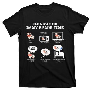 6 Things I Do In My Spare Time Farmer Cow Print Cow Stuff T-Shirt