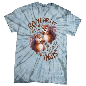 60th Wedding Anniversary Driving Each Other Nuts 60 Years Tie-Dye T-Shirt