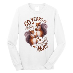 60th Wedding Anniversary Driving Each Other Nuts 60 Years Long Sleeve Shirt