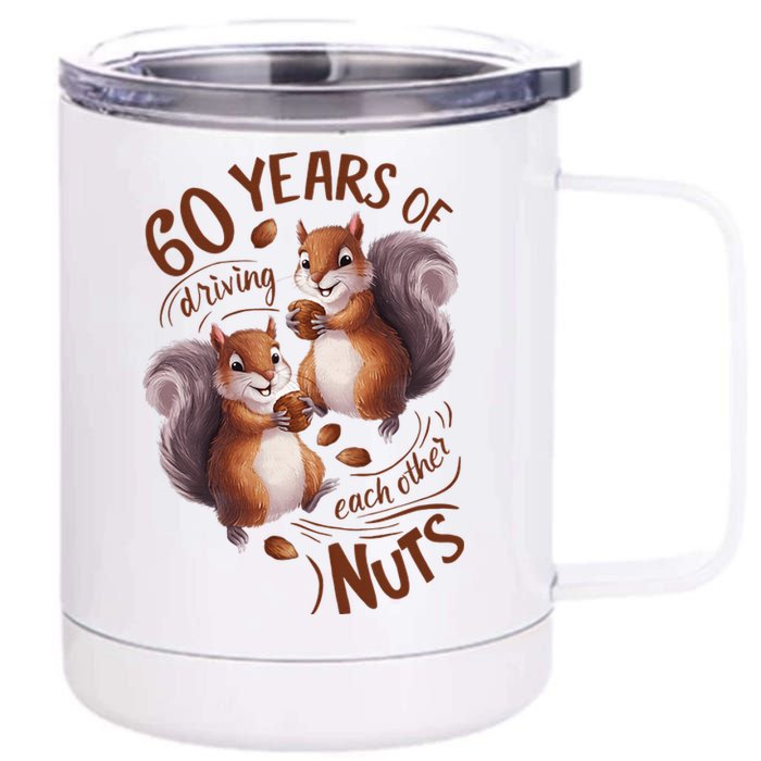 60th Wedding Anniversary Driving Each Other Nuts 60 Years 12 oz Stainless Steel Tumbler Cup