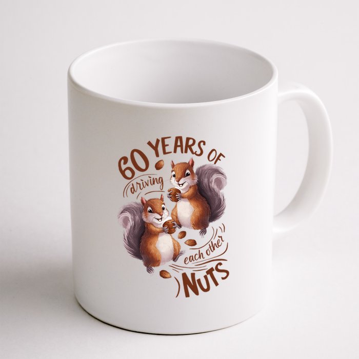 60th Wedding Anniversary Driving Each Other Nuts 60 Years Coffee Mug