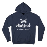 60th Wedding Anniversary Just Married 60 Years Ago Hoodie