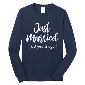 60th Wedding Anniversary Just Married 60 Years Ago Long Sleeve Shirt