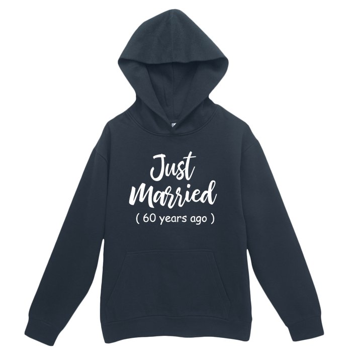 60th Wedding Anniversary Just Married 60 Years Ago Urban Pullover Hoodie