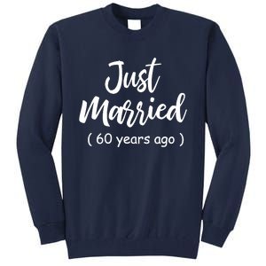 60th Wedding Anniversary Just Married 60 Years Ago Tall Sweatshirt