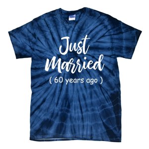 60th Wedding Anniversary Just Married 60 Years Ago Tie-Dye T-Shirt