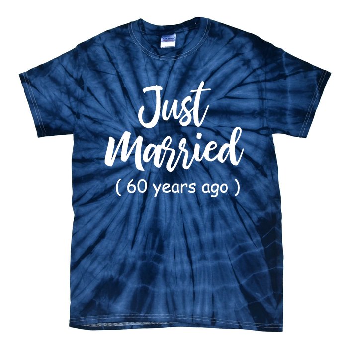 60th Wedding Anniversary Just Married 60 Years Ago Tie-Dye T-Shirt