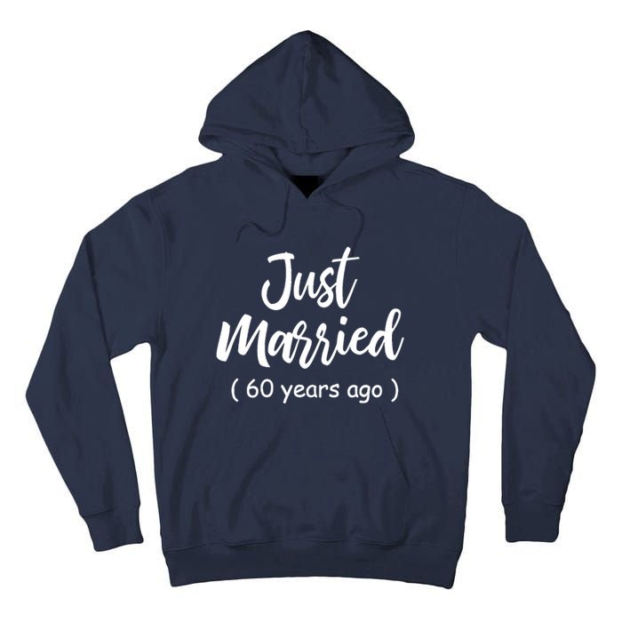 60th Wedding Anniversary Just Married 60 Years Ago Tall Hoodie