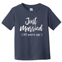 60th Wedding Anniversary Just Married 60 Years Ago Toddler T-Shirt