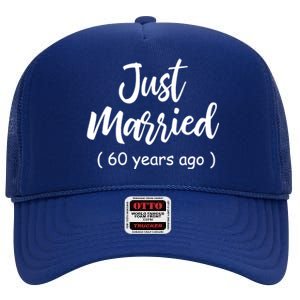 60th Wedding Anniversary Just Married 60 Years Ago High Crown Mesh Back Trucker Hat