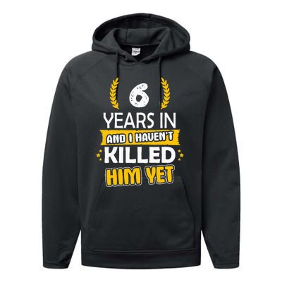 6 Years Anniversary 6th Year Anniversary Gift Idea For Her Performance Fleece Hoodie