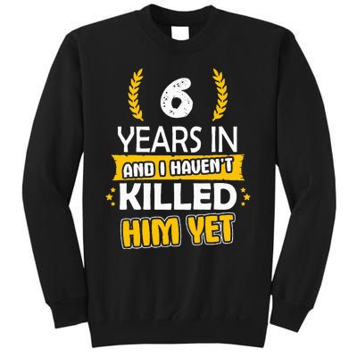 6 Years Anniversary 6th Year Anniversary Gift Idea For Her Sweatshirt