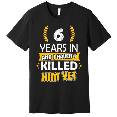 6 Years Anniversary 6th Year Anniversary Gift Idea For Her Premium T-Shirt