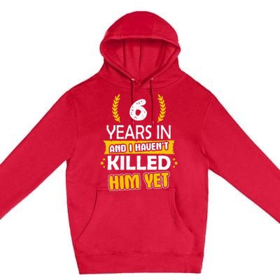 6 Years Anniversary 6th Year Anniversary Gift Idea For Her Premium Pullover Hoodie