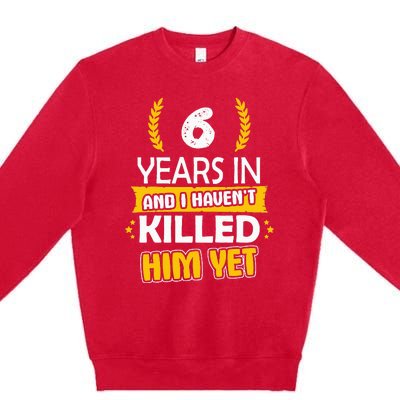 6 Years Anniversary 6th Year Anniversary Gift Idea For Her Premium Crewneck Sweatshirt